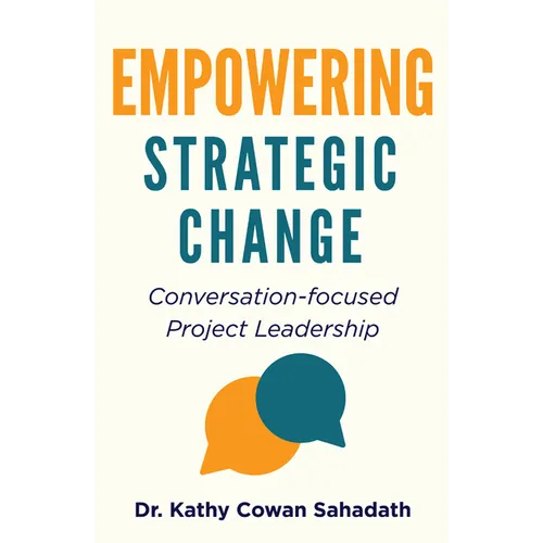 Empowering Strategic Change: Conversation-focused Project Leadership - Paperback