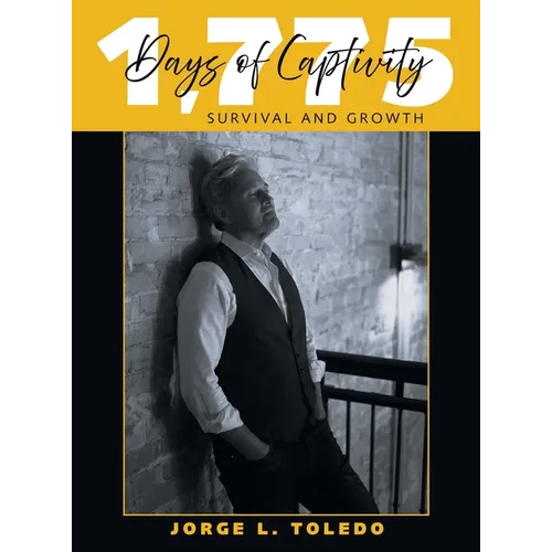1,775 Days of Captivity: Survival and Growth - Hardcover