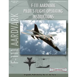 F-111 Aardvark Pilot's Flight Operating Manual - Paperback