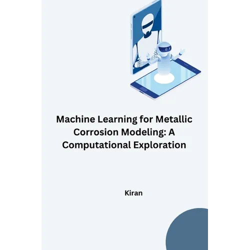 Machine Learning for Metallic Corrosion Modeling: A Computational Exploration - Paperback