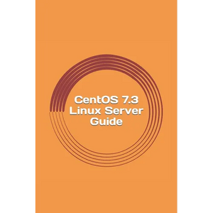 CentOS 7.3 Linux Server Guide - Paperback