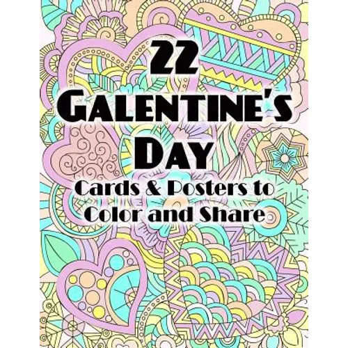 22 Galentine's Day Cards & Posters to Color and Share - Paperback