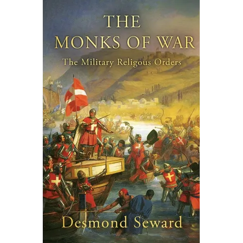 The Monks of War: The Military Religious Orders - Paperback