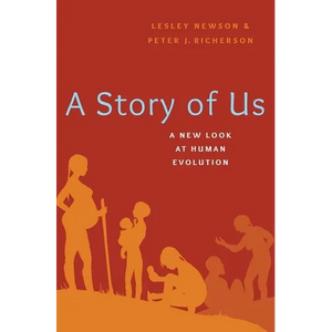 A Story of Us: A New Look at Human Evolution - Hardcover