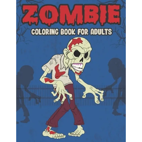Zombie Coloring Book For Adults: A Horror Coloring Book with Terrifying Zombie Designs