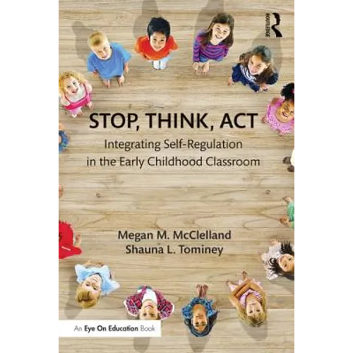 Stop, Think, Act: Integrating Self-Regulation in the Early Childhood Classroom - Paperback