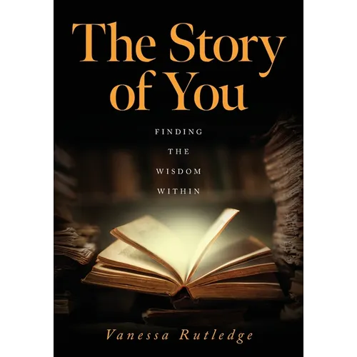 The Story of You: Finding the Wisdom Within - Paperback