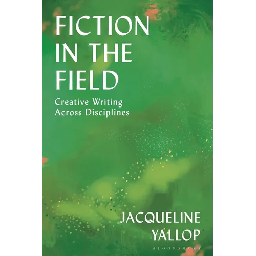 Fiction in the Field: Creative Writing Across Disciplines - Hardcover