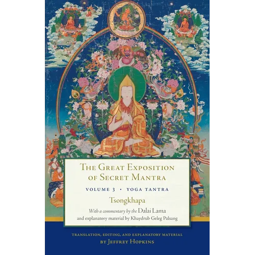 The Great Exposition of Secret Mantra, Volume 3: Yoga Tantra - Paperback