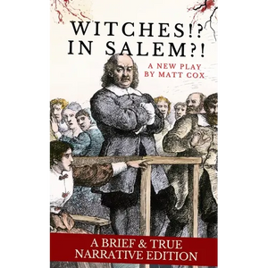 Witches!? In Salem?! (A Brief & True Narrative Edition) - Paperback