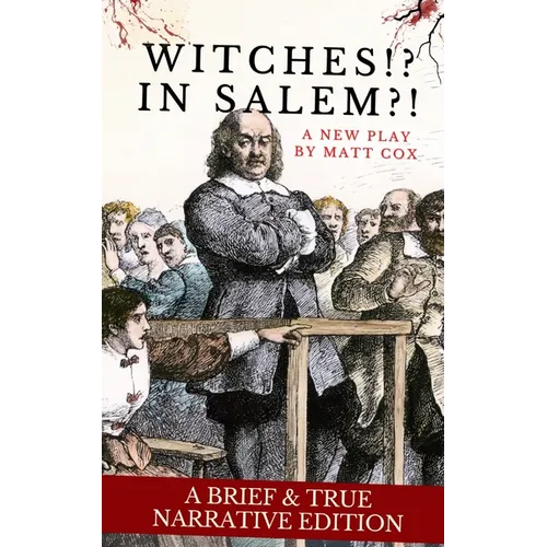 Witches!? In Salem?! (A Brief & True Narrative Edition) - Paperback