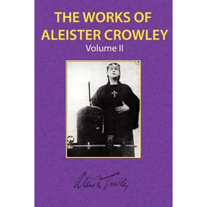 The Works of Aleister Crowley Vol. 2 - Paperback