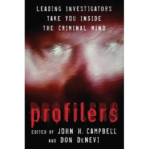 Profilers: Leading Investigators Take You Inside The Criminal Mind - Paperback