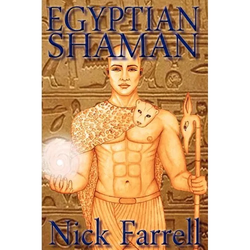 Egyptian Shaman: The Primal Spiritual Path of Ancient Egypt - Paperback