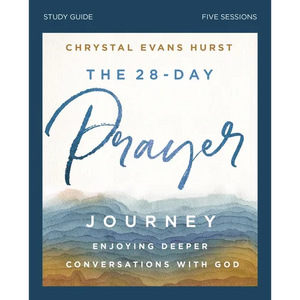 The 28-Day Prayer Journey Bible Study Guide: Enjoying Deeper Conversations with God - Paperback