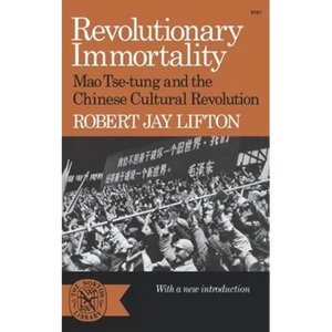Revolutionary Immortality: Mao Tse-Tung and the Chinese Cultural Revolution - Paperback