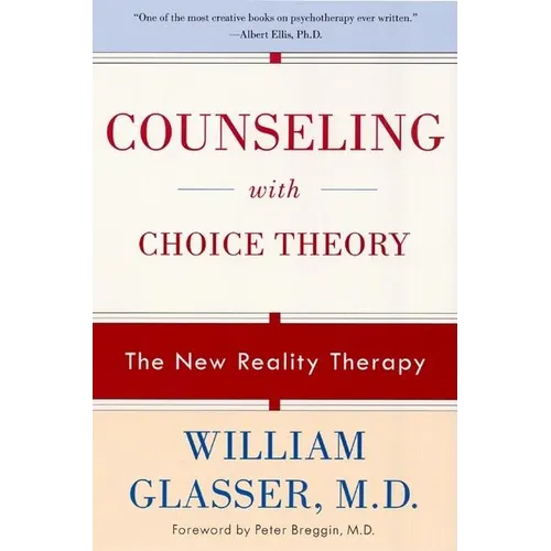 Counseling with Choice Theory: The New Reality Therapy - Paperback