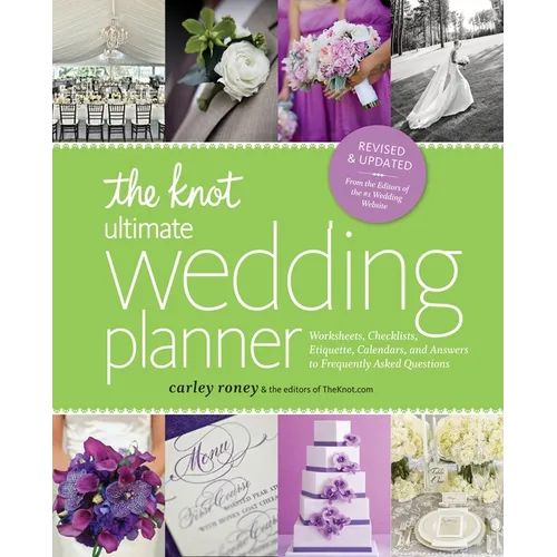 The Knot Ultimate Wedding Planner [Revised Edition]: Worksheets, Checklists, Etiquette, Timelines, and Answers to Frequently Asked Questions - Paperback