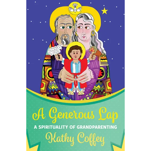 A Generous Lap: A Spirituality of Grandparenting - Paperback