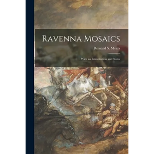 Ravenna Mosaics; With an Introduction and Notes - Paperback