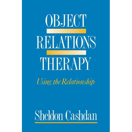 Object Relations Therapy: Using the Relationship - Paperback