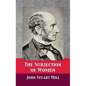 The Subjection of Women - Hardcover
