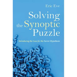 Solving the Synoptic Puzzle: Introducing the Case for the Farrer Hypothesis - Paperback