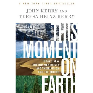 This Moment on Earth: Today's New Environmentalists and Their Vision for the Future - Paperback