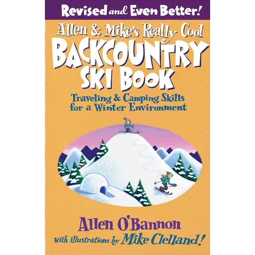 Allen & Mike's Really Cool Backcountry Ski Book, Revised and Even Better! - Paperback