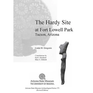 The Hardy Site at Fort Lowell Park, Tucson, Arizona - Paperback