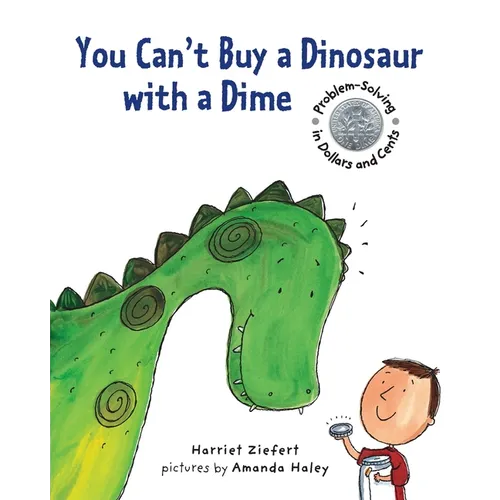 You Can't Buy a Dinosaur with a Dime: Problem-Solving in Dollar and Cents - Paperback