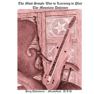 The Most Simple Way to Learning to Play the Mountain Dulcimer: DADD Mixolydian - Paperback