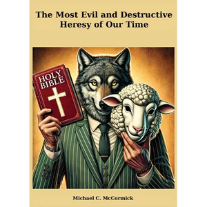 The Most Evil And Destructive Heresy Of Our Time - Paperback