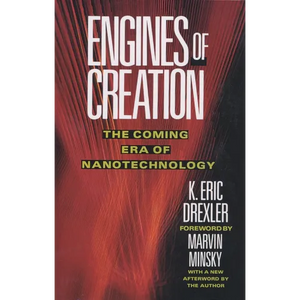 Engines of Creation: The Coming Era of Nanotechnology - Paperback
