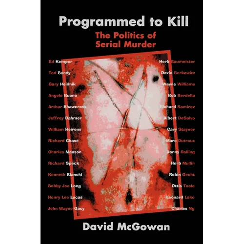 Programmed to Kill: The Politics of Serial Murder - Paperback