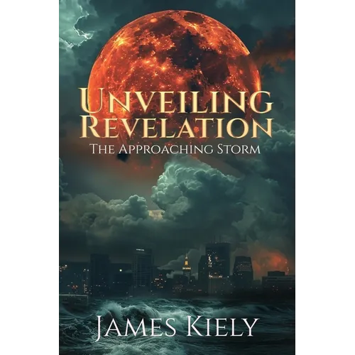 Unveiling Revelation: The Approaching Storm - Paperback