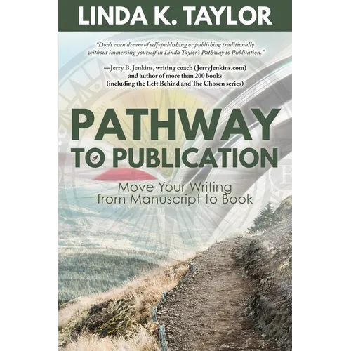 Pathway to Publication: Move Your Writing from Manuscript to Book - Paperback