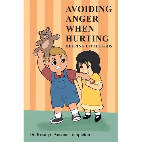 Avoiding Anger When Hurting: Helping Little Kids - Paperback