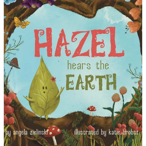 Hazel Hears the Earth - Hardcover
