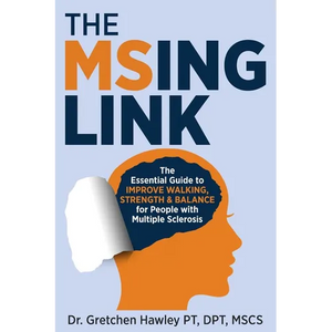 The MSing Link: The Essential Guide to Improve Walking, Strength & Balance for People With Multiple Sclerosis - Paperback