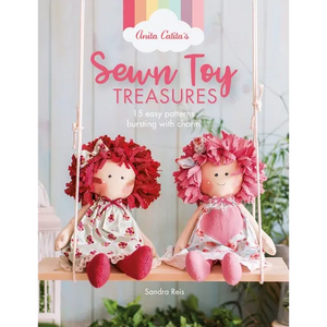 Anita Catita's Sewn Toy Treasures: 15 Easy Patterns Bursting with Charm - Paperback