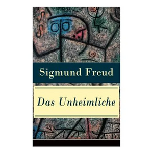 Das Unheimliche: Studien über Ängstlichkeit - Paperback
