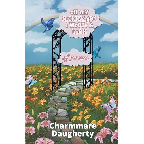 oH mY fuCkINg gOd i WrOTe A boOK of poems - Paperback