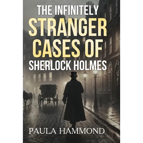 The Infinitely Stranger Cases of Sherlock Holmes - Hardcover