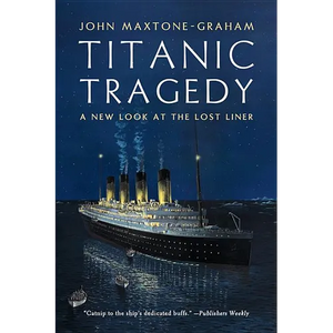 Titanic Tragedy: A New Look at the Lost Liner - Paperback