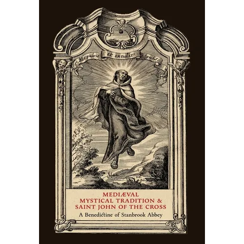 Mediaeval Mystical Tradition and Saint John of the Cross - Hardcover