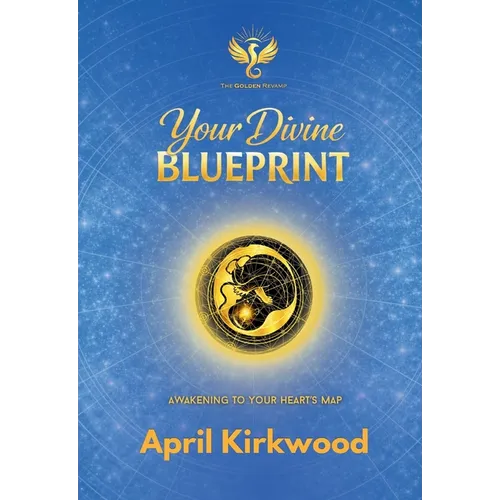 Your Divine Blueprint: Awakening to Your Heart's Map - Paperback