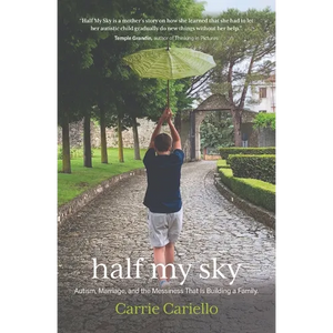 Half My Sky: Autism, Marriage, and the Messiness That Is Building a Family - Paperback