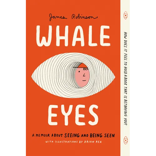 Whale Eyes: A Memoir about Seeing and Being Seen - Paperback