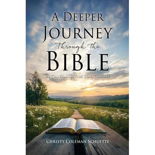 A Deeper Journey Through The Bible: 365-Day Readings With Daily Devotional - Paperback